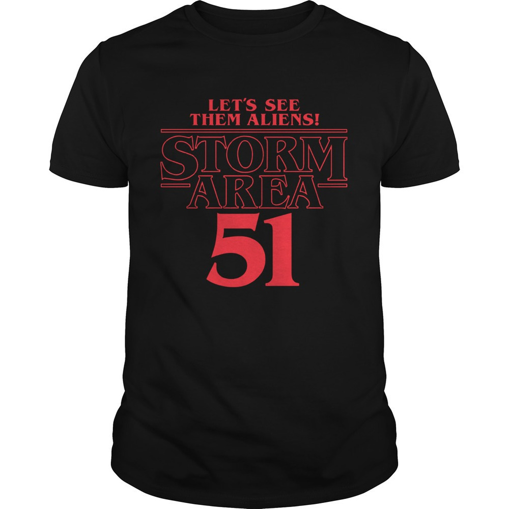 Lets See Them Aliens Storm Area 51 Shirt